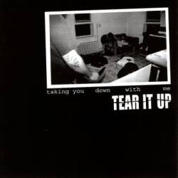 Tear It Up : Taking You Down with Me